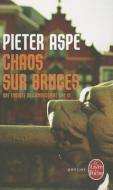 Chaos Sur Bruges di Pieter Aspe edito da LIVRE DE POCHE
