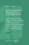 The Eurosystem¿s Monetary Policy at 25 (1999-2023) di Christos V. Gortsos edito da tredition