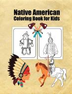 Native American Coloring Book for Kids di Carol Bush edito da Century Books