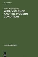 War, Violence and the Modern Condition edito da De Gruyter
