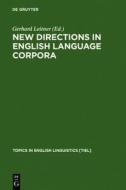 New Directions in English Language Corpora: Methodology, Results, Software Developments edito da Walter de Gruyter