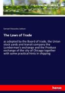 The Laws of Trade di Samuel Macauley Jackson edito da hansebooks