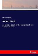 Ancient Meols di Abraham Hume edito da hansebooks
