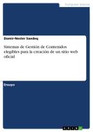 Sistemas de Gestión de Contenidos elegibles para la creación de un sitio web oficial di Damir-Nester Saedeq edito da GRIN Verlag