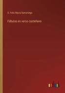Fábulas en verso castellano di D. Felix Maria Samaniego edito da Outlook Verlag