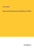 Notes and Reminiscences Relating to Partick di James Napier edito da Anatiposi Verlag