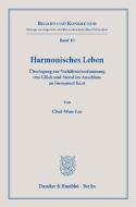 Harmonisches Leben. di Chul-Woo Lee edito da Duncker & Humblot GmbH