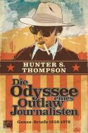 Die Odyssee eines Outlaw-Journalisten: Gonzo-Briefe 1958-1976 di Hunter S. Thompson edito da Heyne Taschenbuch