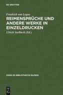 Reimensprüche und andere Werke in Einzeldrucken di Friedrich Von Logau edito da De Gruyter