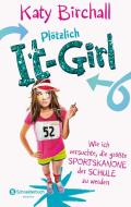 Plötzlich It-Girl - Wie ich versuchte, die größte Sportskanone der Schule zu werden di Katy Birchall edito da Egmont Schneiderbuch