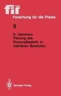 Planung des Personalbedarfs in indirekten Bereichen di Karlheinz Hemmers edito da Springer Berlin Heidelberg