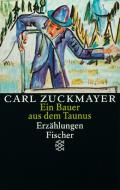 Ein Bauer aus dem Taunus di Carl Zuckmayer edito da FISCHER Taschenbuch