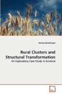 Rural Clusters and Structural Transformation di Aleksey Hovakimyan edito da VDM Verlag