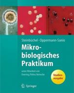 Mikrobiologisches Praktikum di Alexander Steinbuchel, Fred Bernd Oppermann-Sanio edito da Springer Berlin Heidelberg