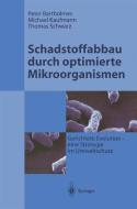 Schadstoffabbau durch optimierte Mikroorganismen di Peter Bartholmes, Michael Kaufmann, Thomas Schwarz edito da Springer Berlin Heidelberg