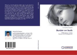 Burden on buds di Srinivasa Rao Choppara edito da LAP Lambert Academic Publishing