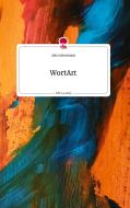 WortArt. Life is a Story - story.one di Julia Schermann edito da story.one publishing