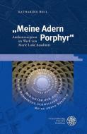 "Meine Adern Porphyr" di Katharina Weil edito da Universitätsverlag Winter