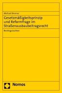 Gesetzmäßigkeitsprinzip und Reformfrage im Straßenausbaubeitragsrecht di Michael Brenner edito da Nomos Verlagsges.MBH + Co