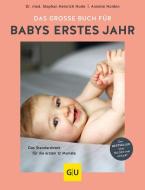Das große Buch für Babys erstes Jahr di Annette Nolden, Stephan Heinrich Nolte edito da Graefe und Unzer Verlag