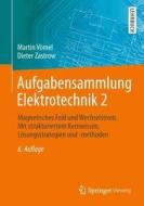Aufgabensammlung Elektrotechnik 2 di Martin Vomel, Dieter Zastrow edito da Springer Fachmedien Wiesbaden