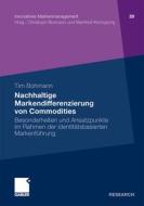 Nachhaltige Markendifferenzierung Von Commodities di Tim Bohmann edito da Gabler Verlag