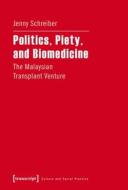 Politics, Piety, and Biomedicine di Jenny Schreiber edito da Transcript Verlag
