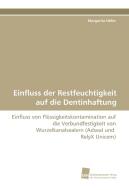 Einfluss der Restfeuchtigkeit auf die Dentinhaftung di Margarita Höfer edito da Südwestdeutscher Verlag für Hochschulschriften AG  Co. KG