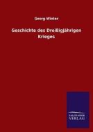 Geschichte des Dreißigjährigen Krieges di Georg Winter edito da TP Verone Publishing