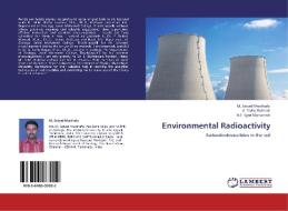 Environmental Radioactivity di M. Saiyad Musthafa, A. Sadiq Bukhari, H. E. Syed Mohamed edito da LAP Lambert Acad. Publ.