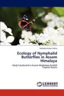 Ecology of Nymphalid Butterflies in Assam Himalaya di Malabika Kakati Saikia edito da LAP Lambert Academic Publishing
