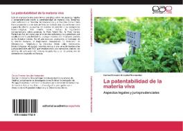 La patentabilidad de la materia viva di Carlos Ernesto Arcudia Hernandez edito da EAE