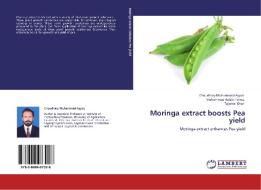 Moringa extract boosts Pea yield di Choudhary Muhammad Ayyub, Muhammad Aslam Pervez, Tajamal Khan edito da LAP Lambert Academic Publishing