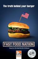 Fast Food Nation, mit 1 Audio-CD. Level 4 (A2/B1) di Eric Schlosser, Richard Linklater, Lynda Edwards edito da Helbling Verlag GmbH