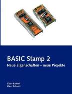 BASIC Stamp 2 di Claus Kühnel, Klaus Zehnert edito da Kühnel