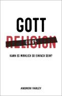 Gott ohne Religion di Andrew Farley edito da Grace today Verlag