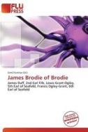James Brodie Of Brodie edito da Flu Press