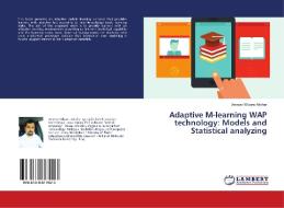 Adaptive M-learning WAP technology: Models and Statistical analyzing di Ammar Wisam Altaher edito da LAP Lambert Academic Publishing