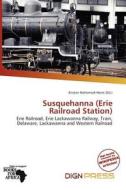 Susquehanna (erie Railroad Station) edito da Dign Press