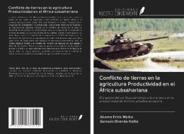Conflicto de tierras en la agricultura Productividad en el África subsahariana di Akama Erick Maiko, Genesis Bhenda Kollie edito da Ediciones Nuestro Conocimiento