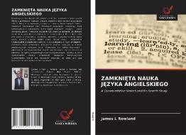 ZAMKNIETA NAUKA JEZYKA ANGIELSKIEGO di Rowland James L Rowland edito da KS OmniScriptum Publishing