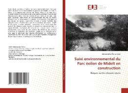 Suivi environnemental du Parc éolien de Midelt en construction di Mahamadou Tairou Kane edito da Éditions universitaires européennes