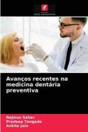 Avanços recentes na medicina dentária preventiva di Najmus Sahar, Pradeep Tangade, Ankita Jain edito da Edições Nosso Conhecimento