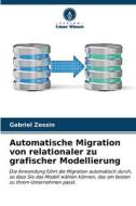 Automatische Migration von relationaler zu grafischer Modellierung di Gabriel Zessin edito da Verlag Unser Wissen