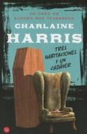 Tres Habitaciones y Un Cadaver = Three Bedrooms, One Corpse di Charlaine Harris edito da Punto de Lectura