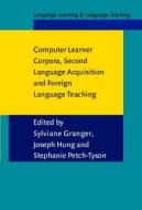 Computer Learner Corpora, Second Language Acquisition And Foreign Language Teaching edito da John Benjamins Publishing Co