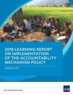 2018 Learning Report on Implementation of the Accountability Mechanism Policy di Asian Development Bank edito da Asian Development Bank