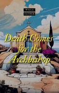 Death comes for the Archbishop di Willa Cather edito da MJP Publishers