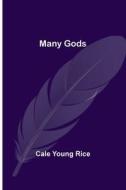 Many Gods di Cale Young Rice edito da Alpha Editions