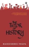 The Tutor of History di Manjushree Thapa edito da Rupa Publications